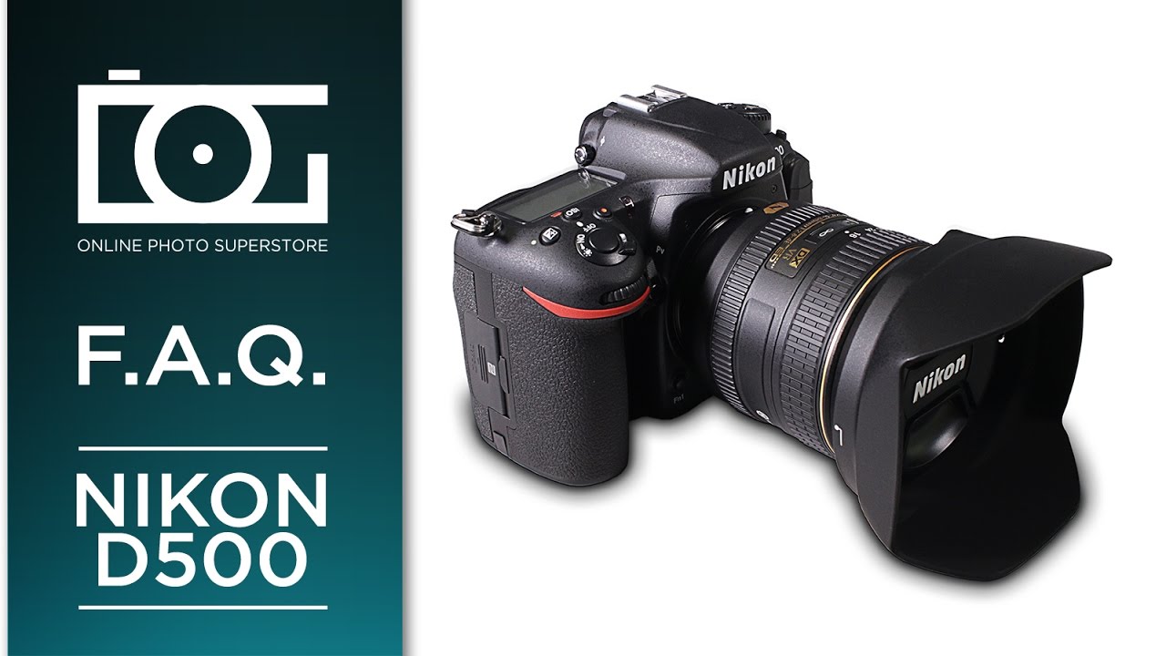 Nikon D500 DSLR Camera | FAQ