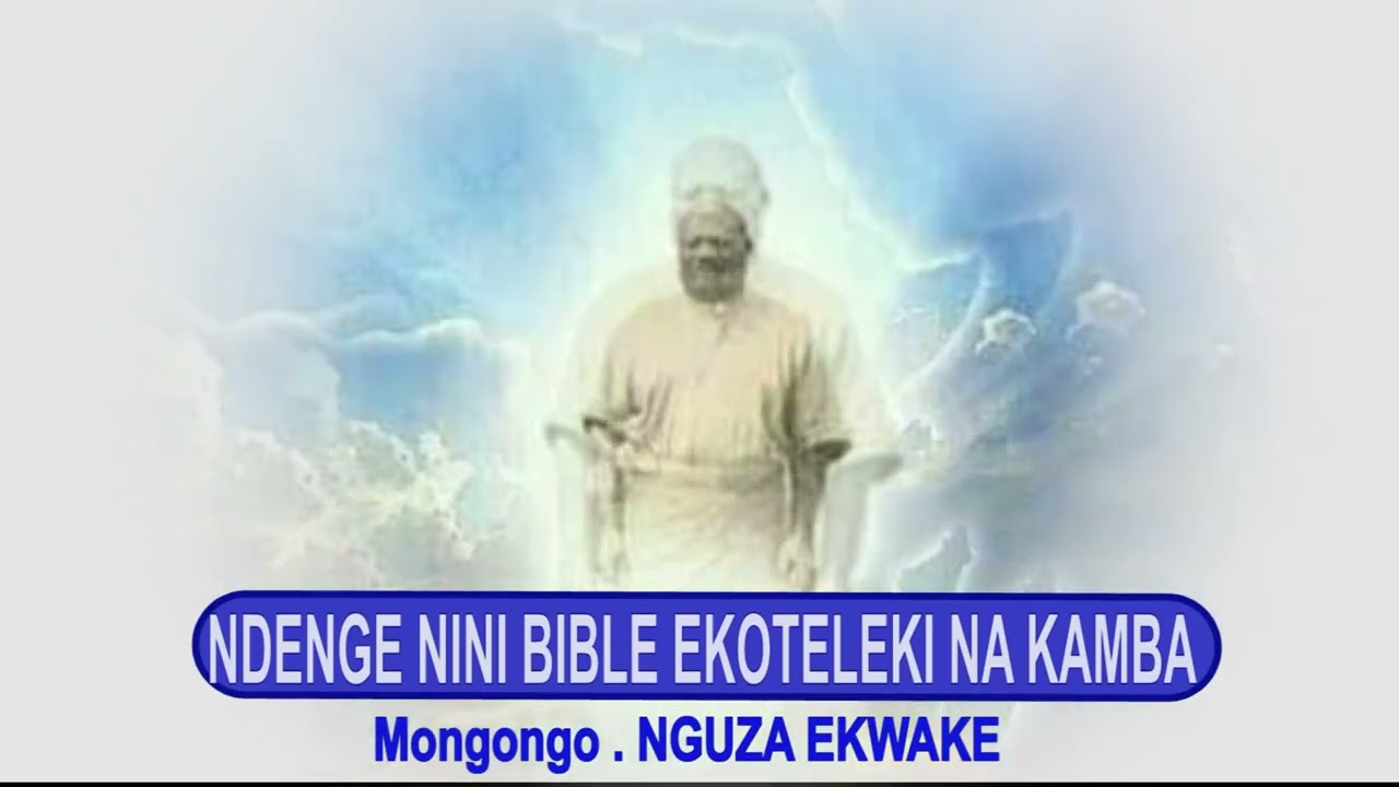 NDENGE NINI BIBLE EKOTELAKI NA KAMBA