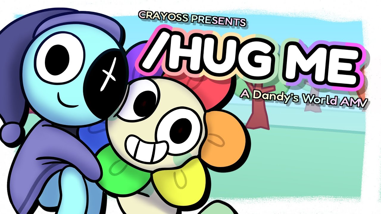 /Hug Me - Dandy’s World Animation [Passing Time AU]