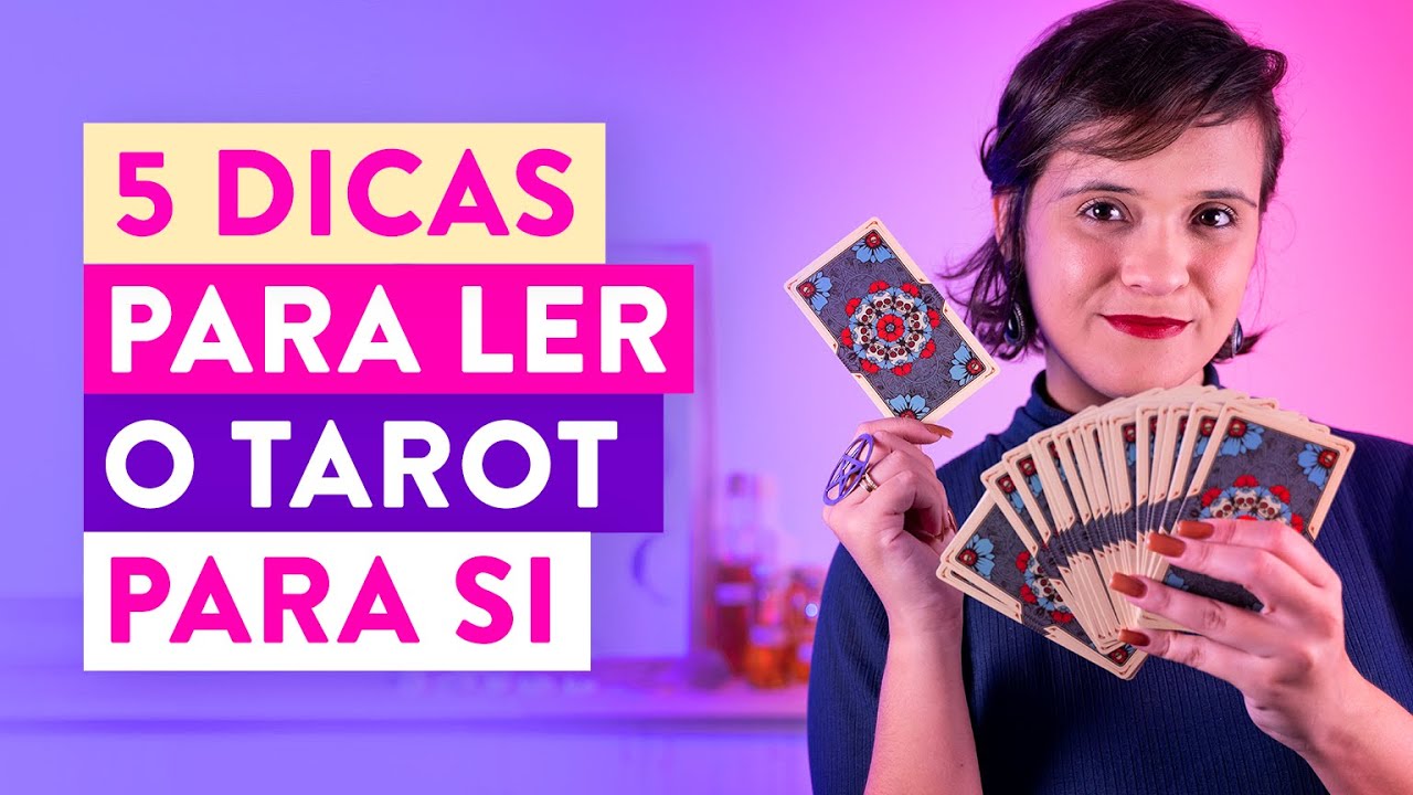 5 Dicas Imperdíveis para Ler o Tarot para si