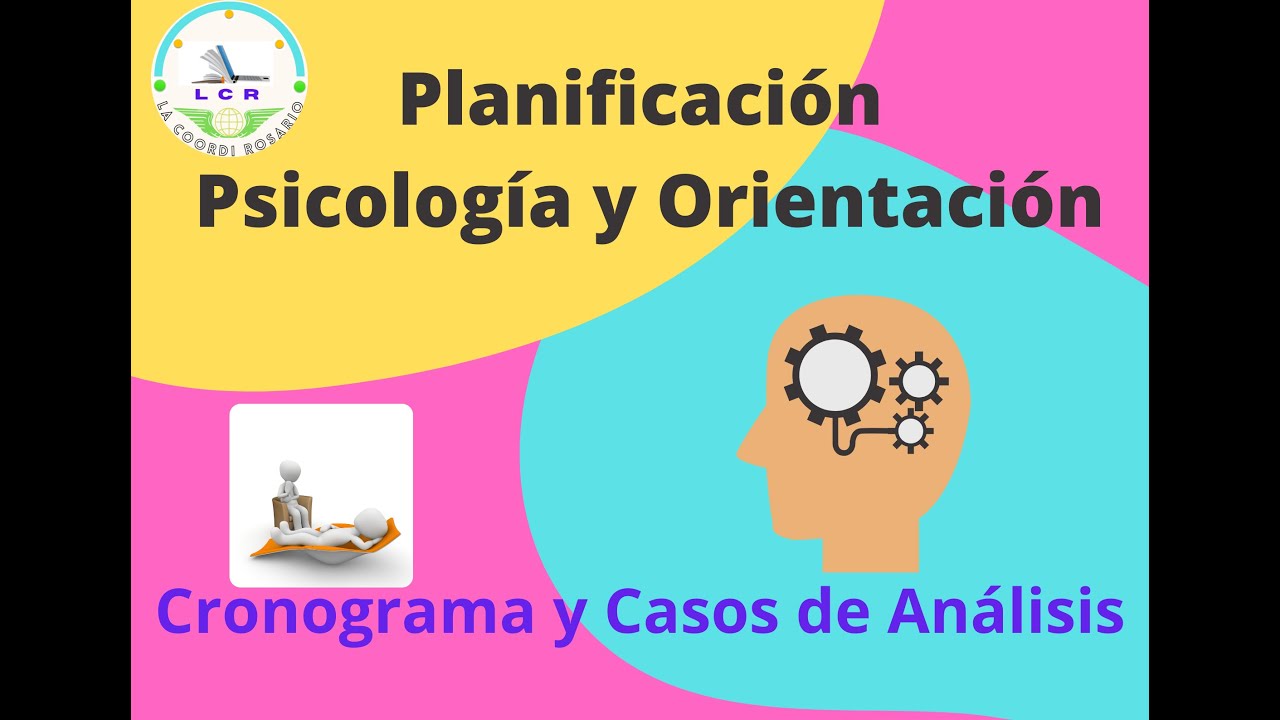 Planificación de Psicología y Orientación. Cronograma y Casos de Análisis