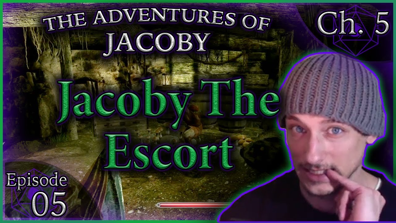 Jacoby The Escort [Skyrim] The Adventures of Jacoby: Chapter 5 Episode 5
