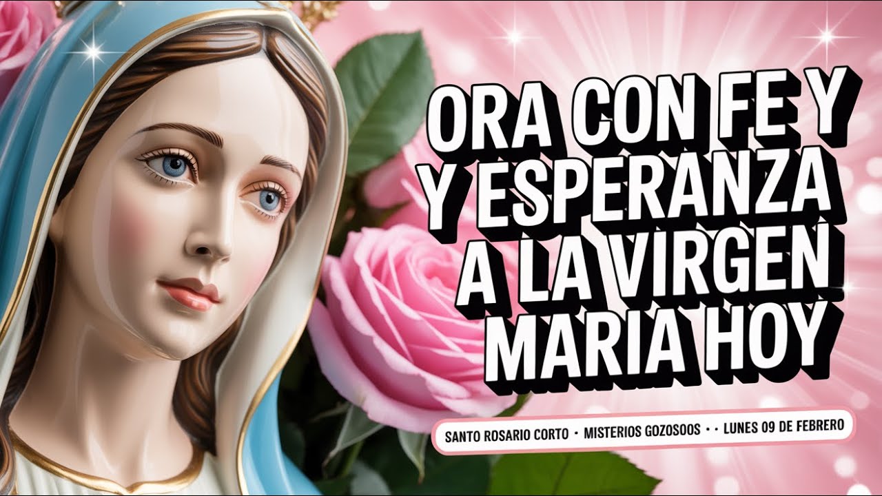 Santo Rosário Corto de hoy LUNES 09 DE FEBRERO 🌿Misterios Gozosos 🌺 Rosário a la VIRGEN  MARÍA