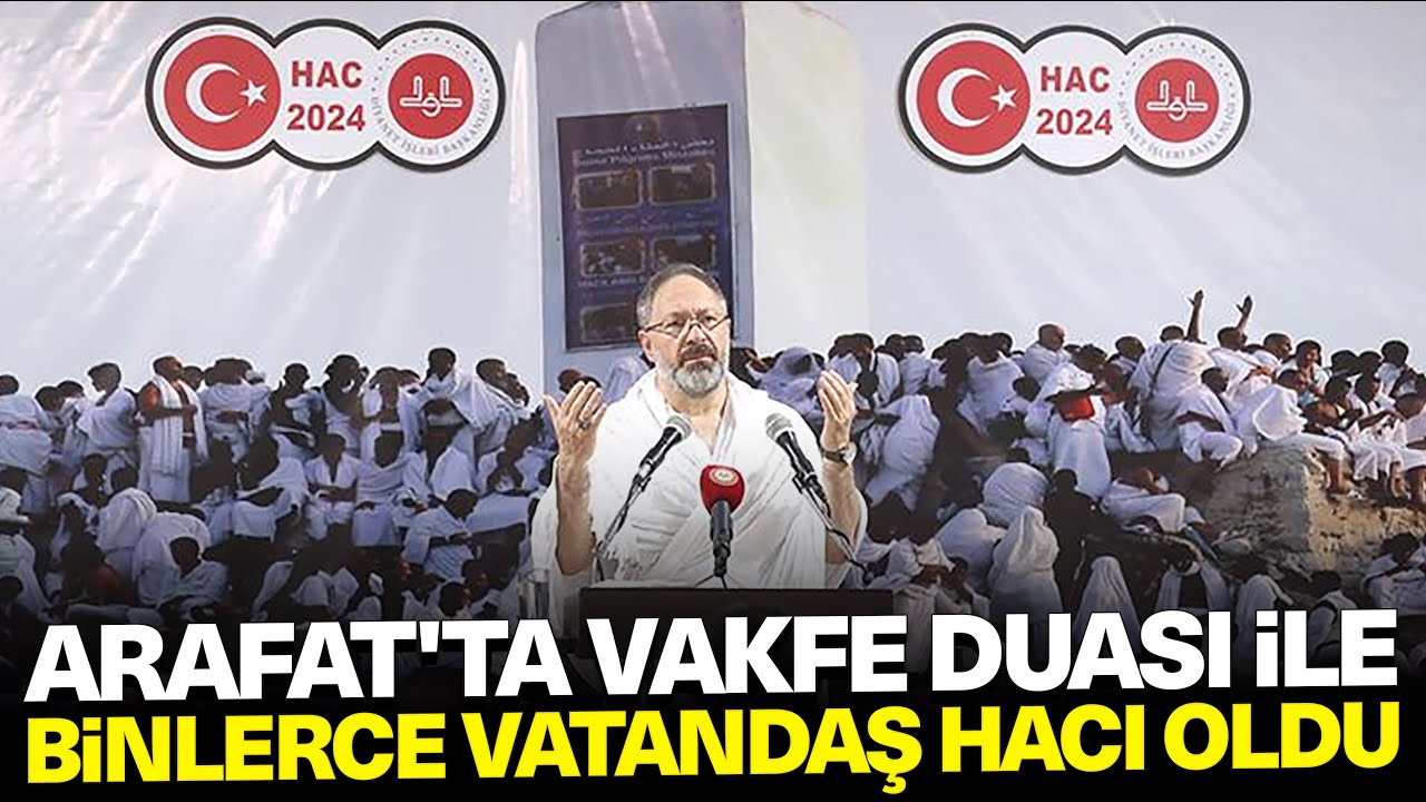 Arafat'ta Vakfe Duası ile Binlerce Vatandaş Hacı Oldu