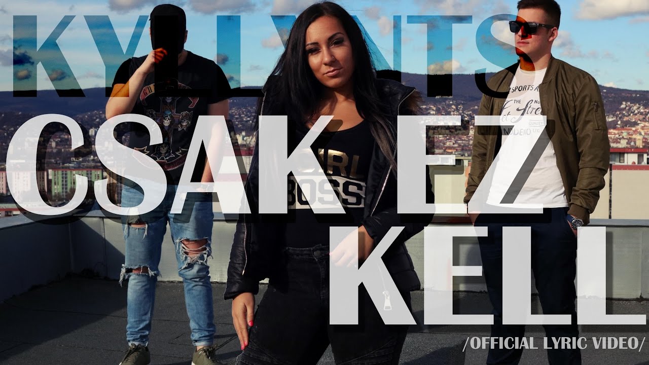 KYLLYNTS - Csak ez Kell! (OFFICIAL LYRIC VIDEO)