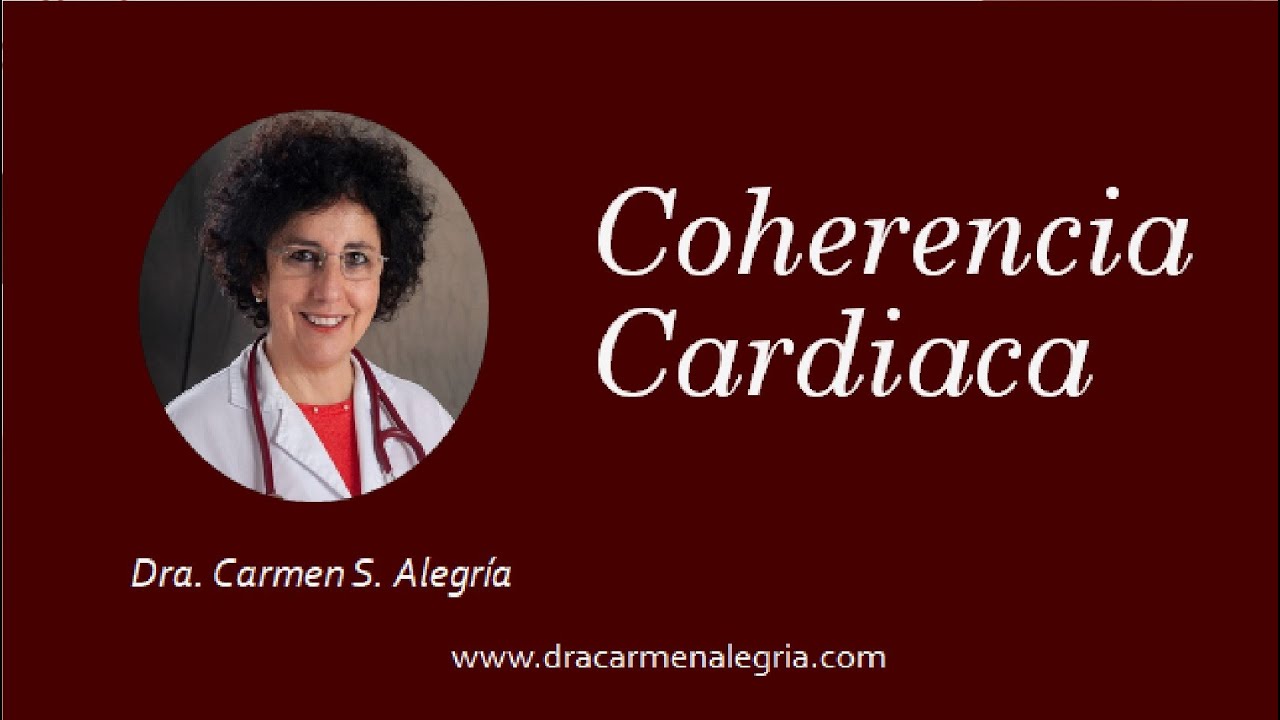 Coherencia Cardiaca. Dra. Carmen S. Alegría