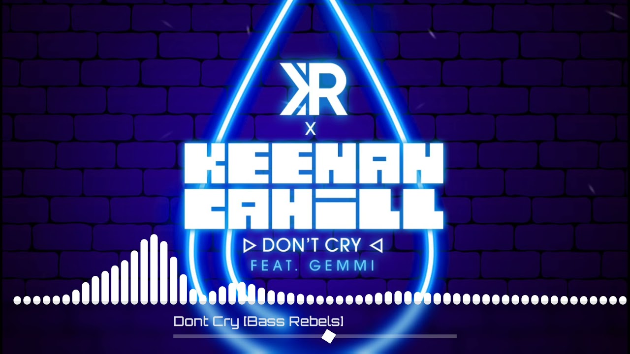 KR & Keenan Cahill & Gemmi - Don't Cry  Free Dance Music No Copyright