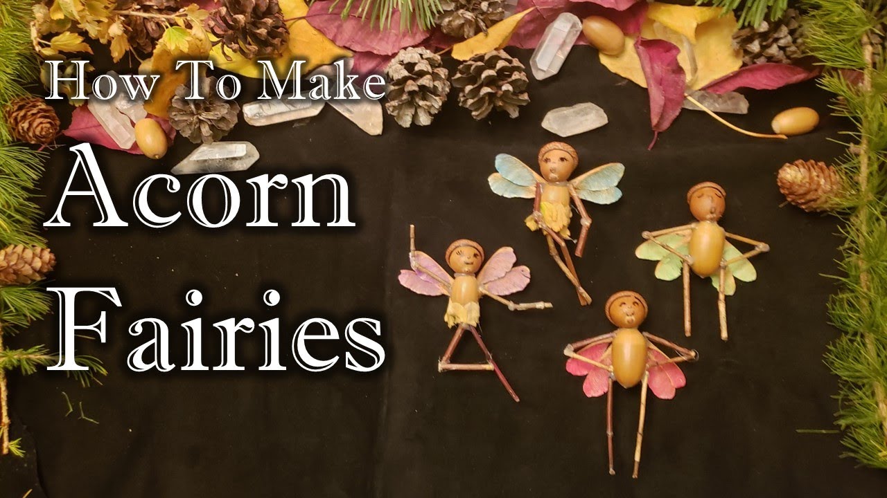 Acorn Fairies  DIY, Crafts with Nature, Pagan Crafting, Witchcraft