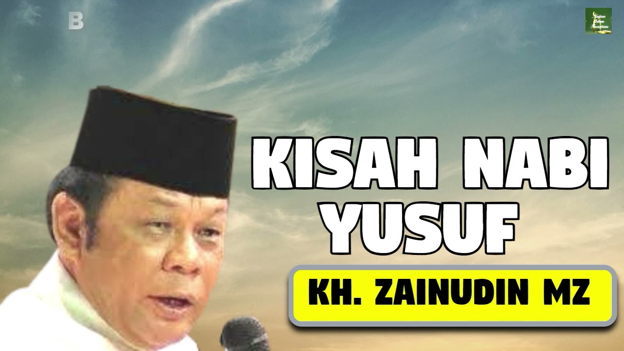 Kisah Nabi Yusuf   KH  Zainudin MZ