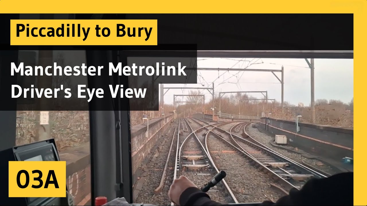 MANCHESTER METROLINK 03A – Piccadilly to Bury – NORTHBOUND (2026)