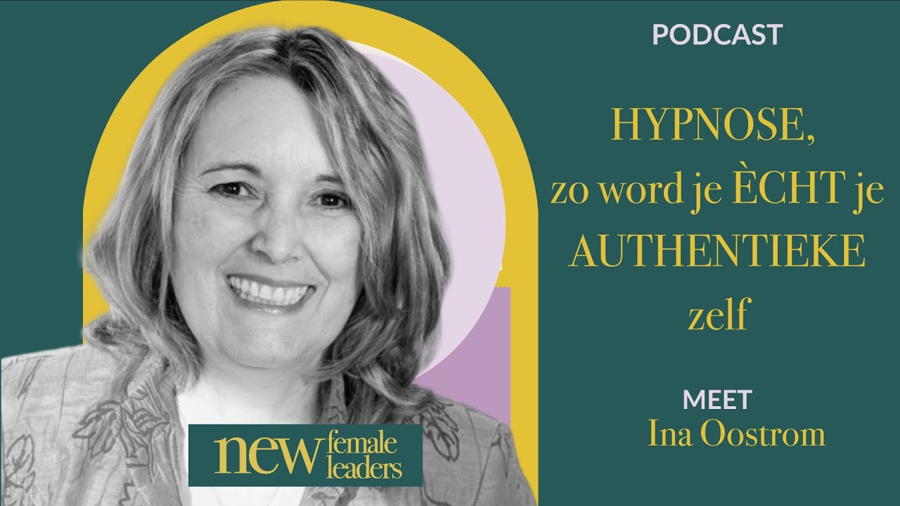 Hypnose, zo word je ècht je authentieke zelf | Ina Oostrom #150