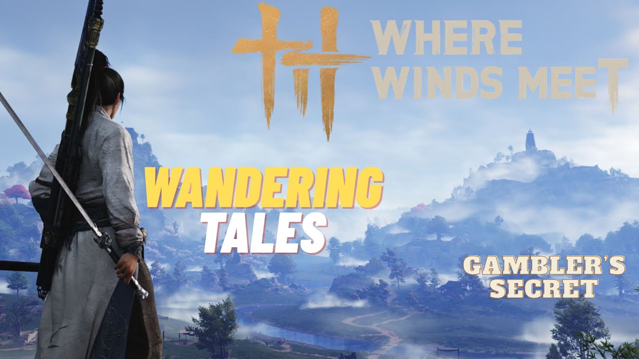 Gambler's Secret - Wandering Tales (Kaifeng) - Where Winds Meet
