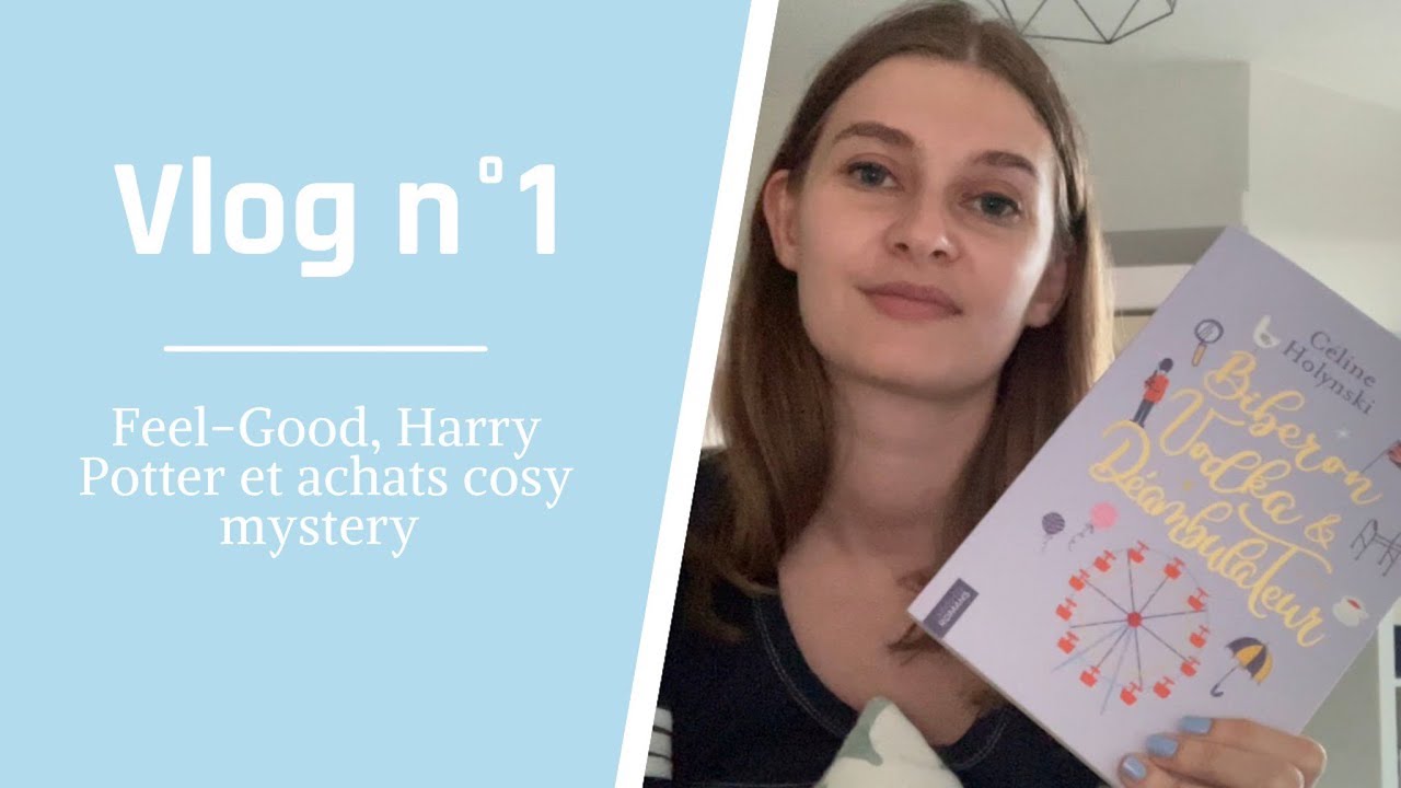 Vlog n°1   Feel Good, Harry Potter & Cosy Mystery