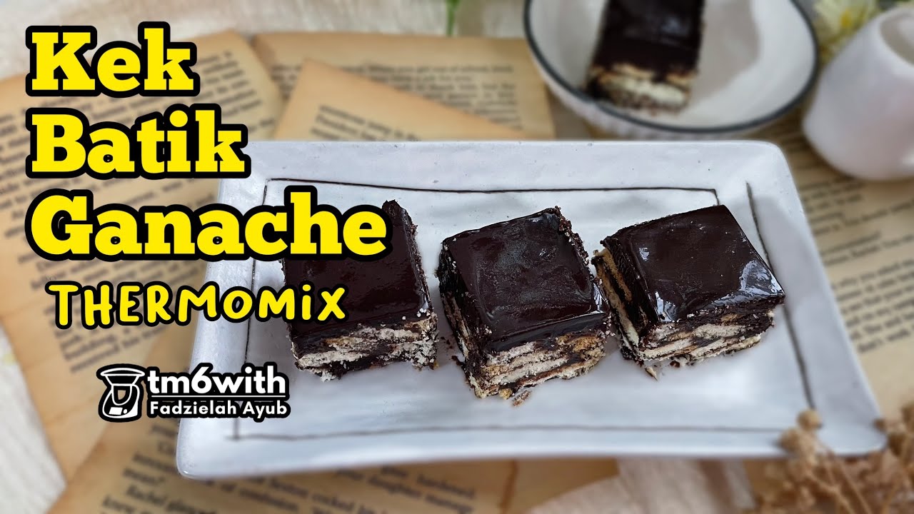 TM6: KEK BATIK WITH GANACHE THERMOMIX
