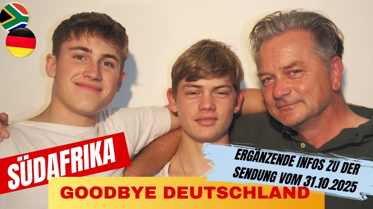 Ergänzungen zu der Goodbye Deutschland Sendung vom 31.10.2025 Samuels Abschied und Farmverkauf
