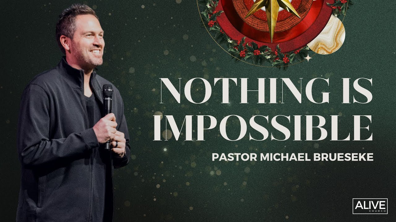 Nothing Is Impossible | Pastor Michael Brueseke