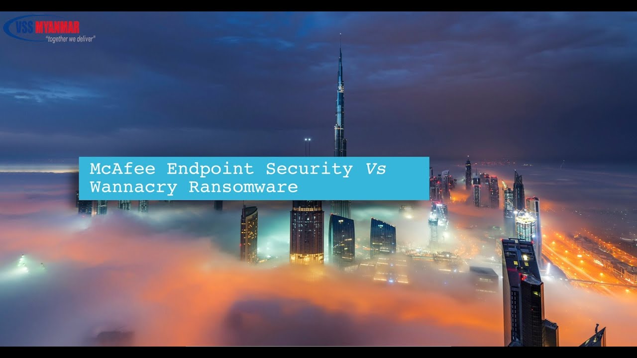 McAfee Endpoint Security Vs Wannacry Ransomware