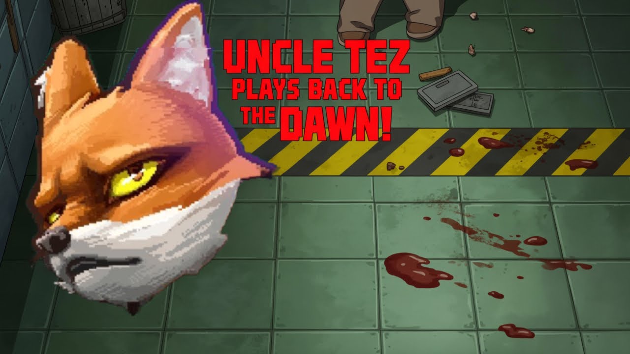 Uncle Tez Plays Back the Dawn! #gaming #backtothedawn #chill #relax