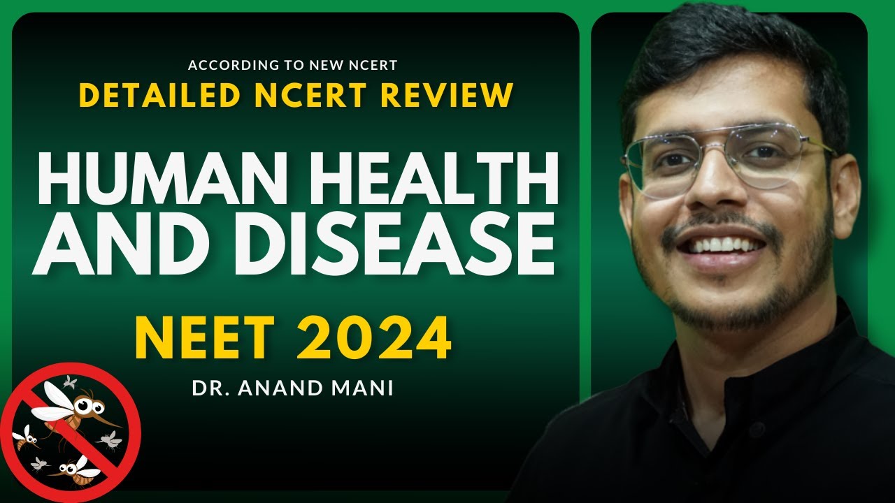 Human Health and Disease In One Shot | Detailed NCERT Review | NEET 2024 | Dr. Anand Mani