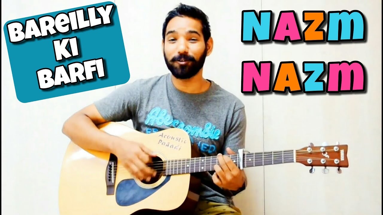 Nazm Nazm Guitar Chords Lesson Bareilly ki Barfi | Arku | by Acoustic Pahadi