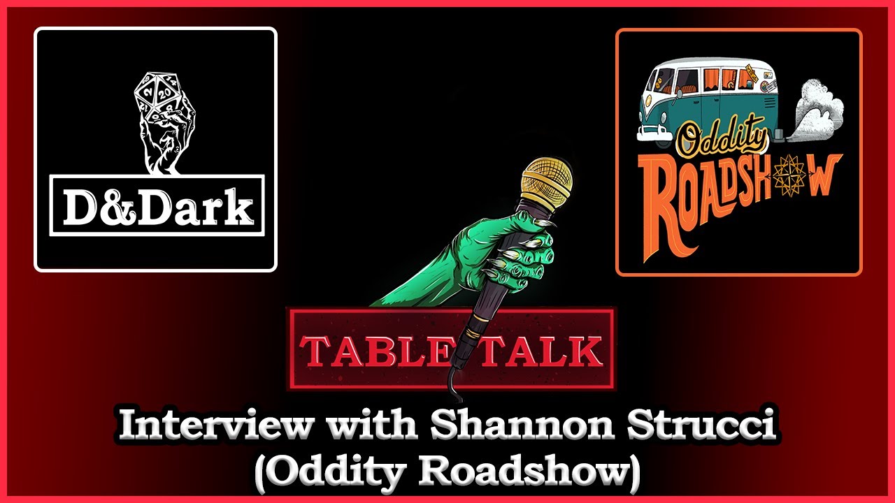Table Talk - Interview with Shannon Strucci (OddityRoadshow)