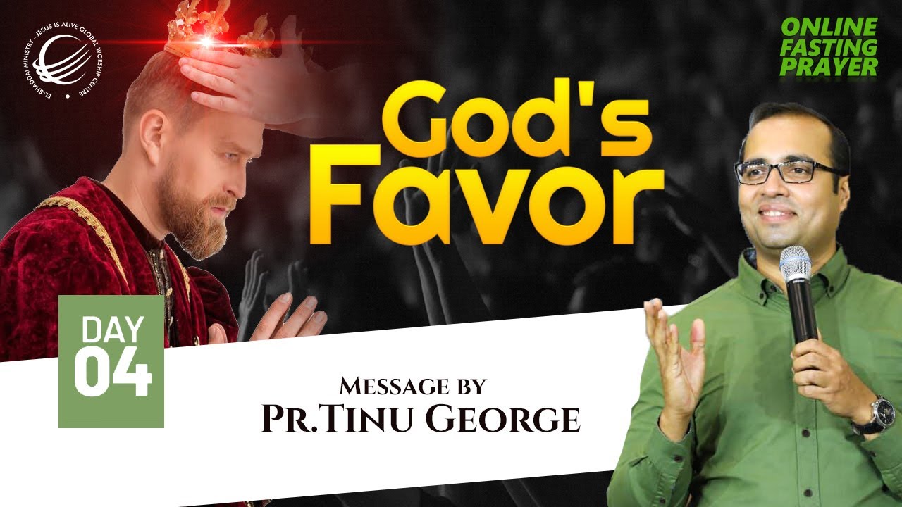 God's Favour | Malayalam Christian Message | Pr.Tinu George | 7 Days Fasting Prayer | Day 4