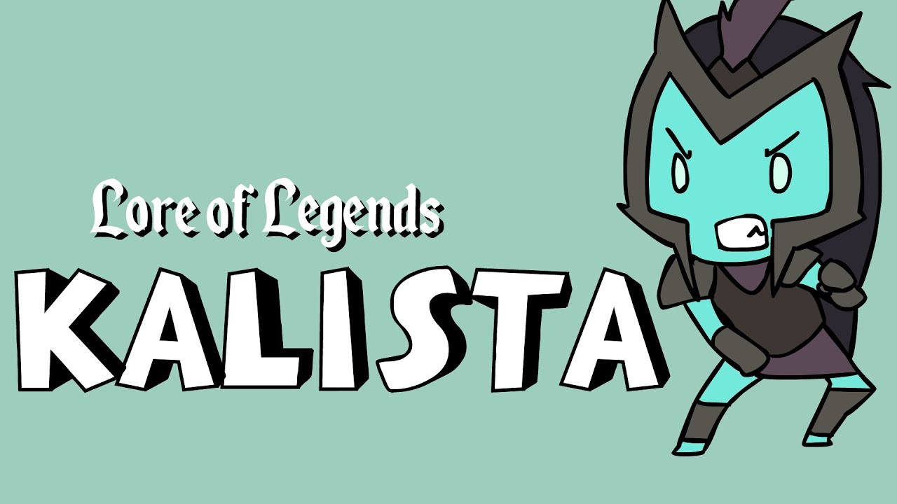 Lore of Legends: Kalista the Spear of Vengeance