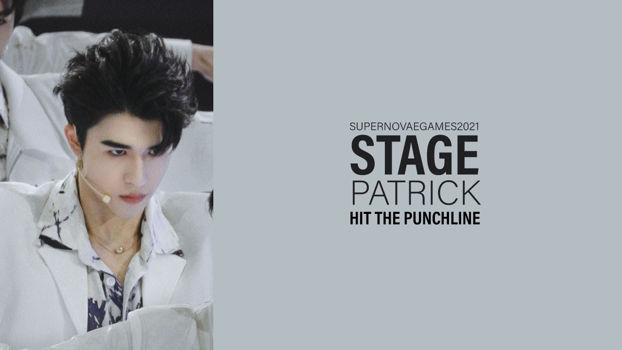 [FANCAM: PATRICK] Stage 《HIT THE PUNCHLINE》#SuperNovaeGames2021