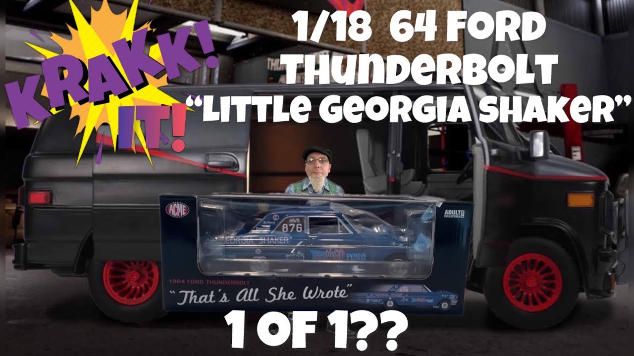 1/18 Little Georgia Shaker 1964 Ford Thunderbolt By Acme Trading Company&hellip;&hellip;.. AND 1 Of 1??? KRAK IT!