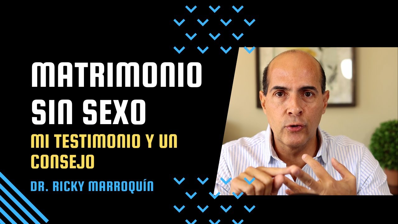 Matrimonio Sin Sexo (Mi Testimonio, Un Consejo)
