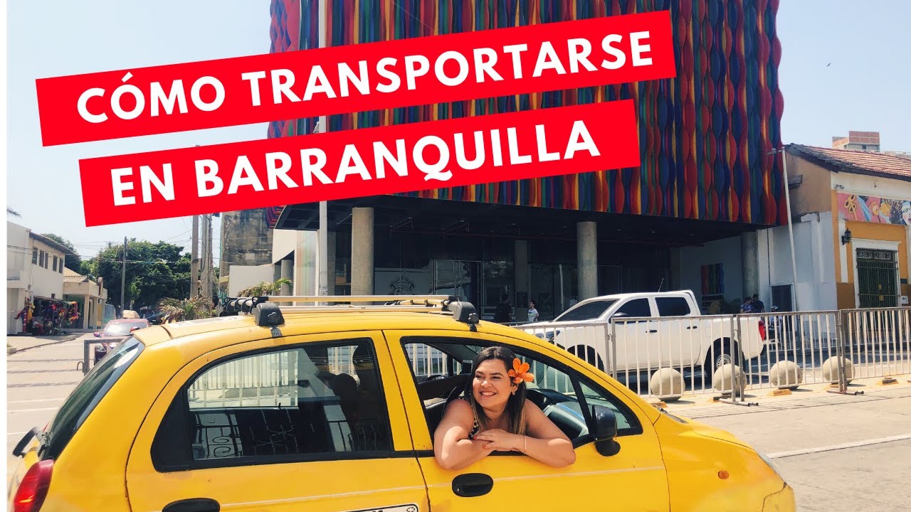 CÓMO TRANSPORTARSE EN BARRANQUILLA//HOW TO GET AROUND  BARRANQUILLA