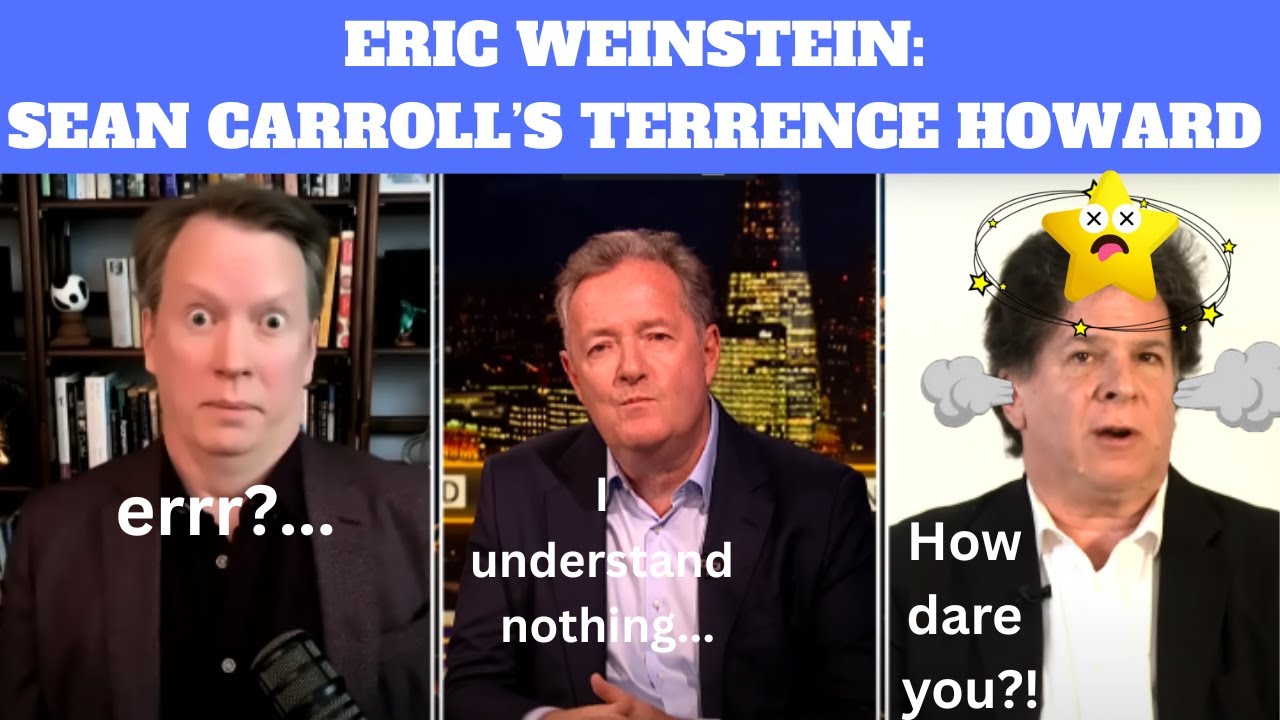 Eric Weinstein: Sean Carroll's Terrence Howard