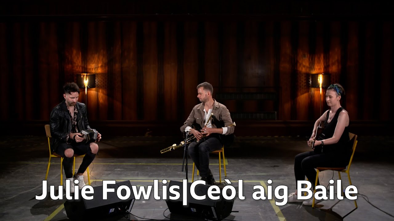 Julie Fowlis | Ceòl Aig Baile | Locheil’s | BBC ALBA