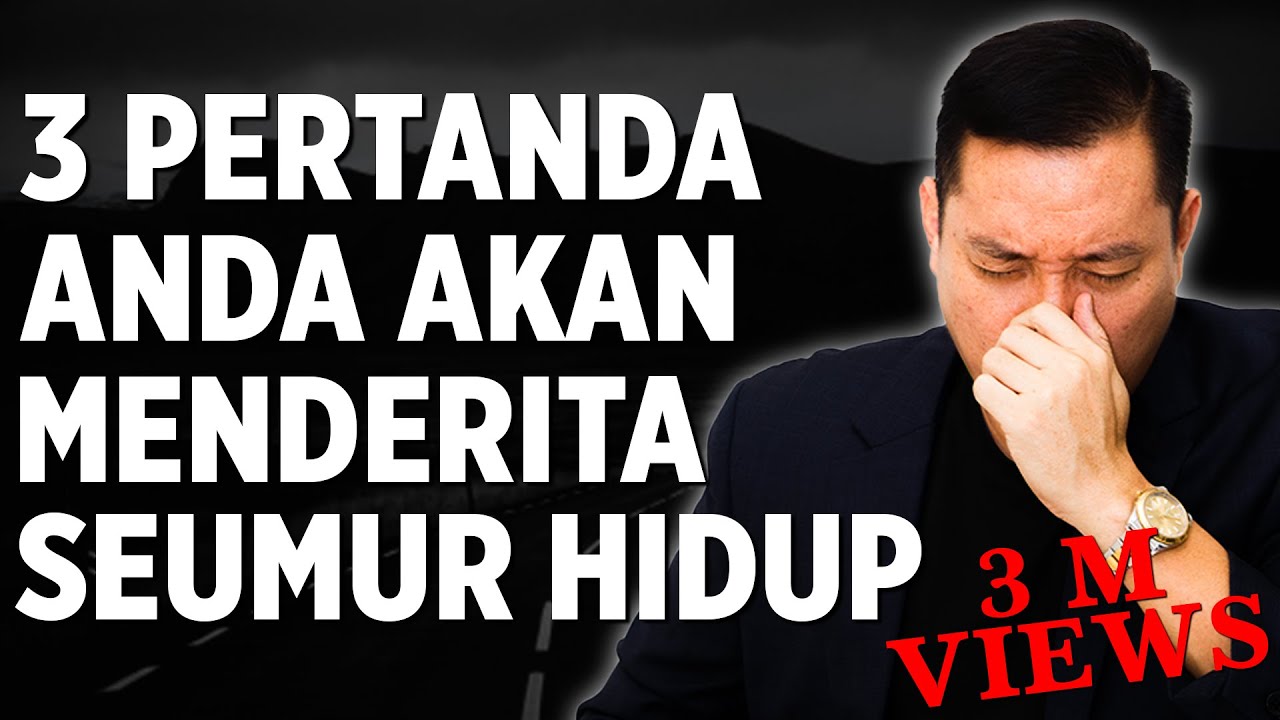 3 Pertanda ini Akan menyebabkan Hidup Anda Menderita Seumur Hidup
