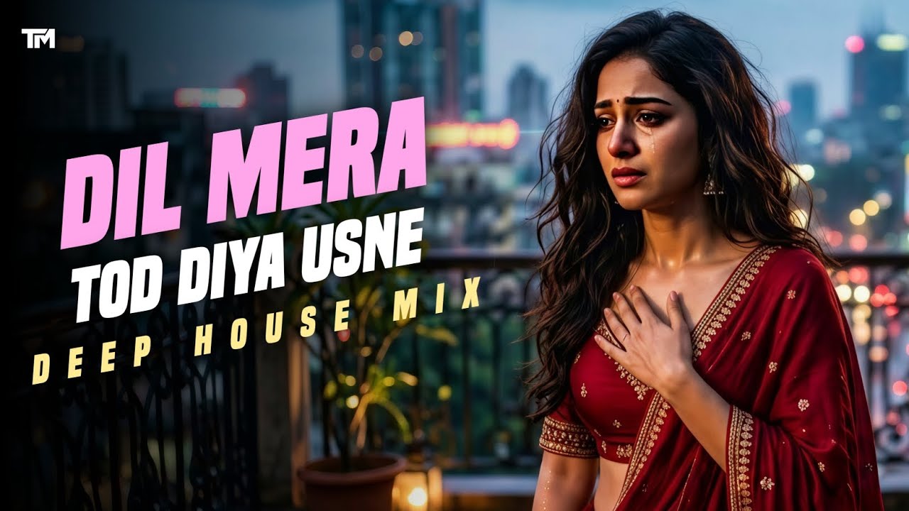Techno Music - Dil Mera Tod Diya (DJ Remix) Best Bollywood Sad Song | Deep House & Techno Mix