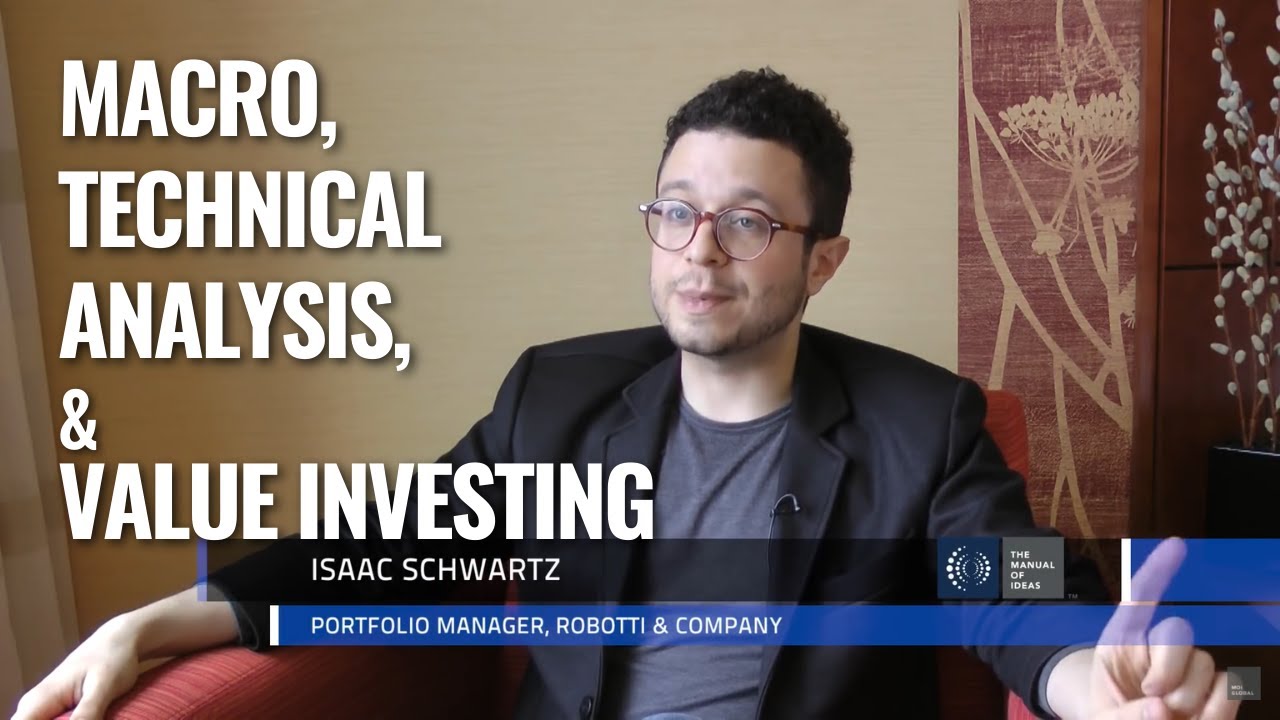 Macro, Technical Analysis, and Value Investing | Isaac Schwartz of Robotti & Company