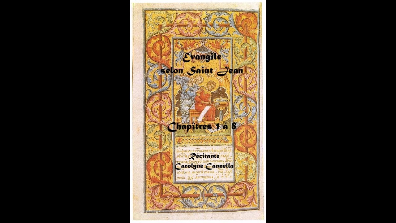 ÉVANGILE selon Saint Jean - 1° volet - Chapitres 1 à 8 - Récitante : Carolyne Cannella