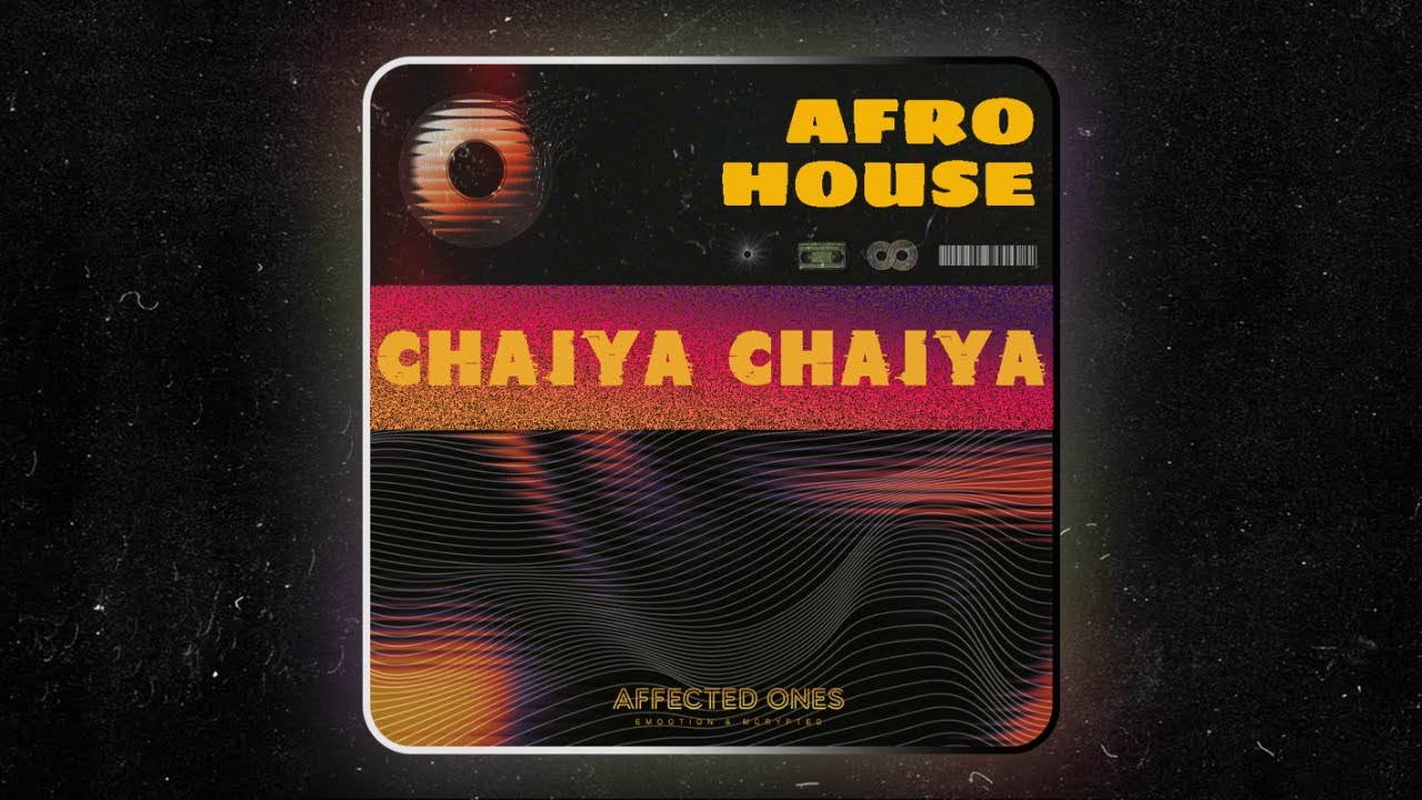 Affected Ones (Emootion & Mcrypted) - Chaiyya Chaiyya - AFRO House Remix