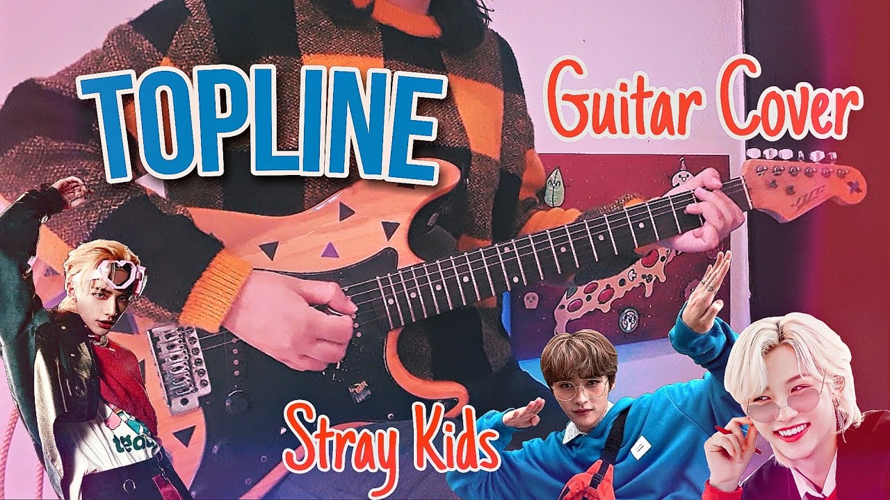 Stray Kids - TOPLINE Feat. Tiger JK (Guitar Cover) 5 STAR