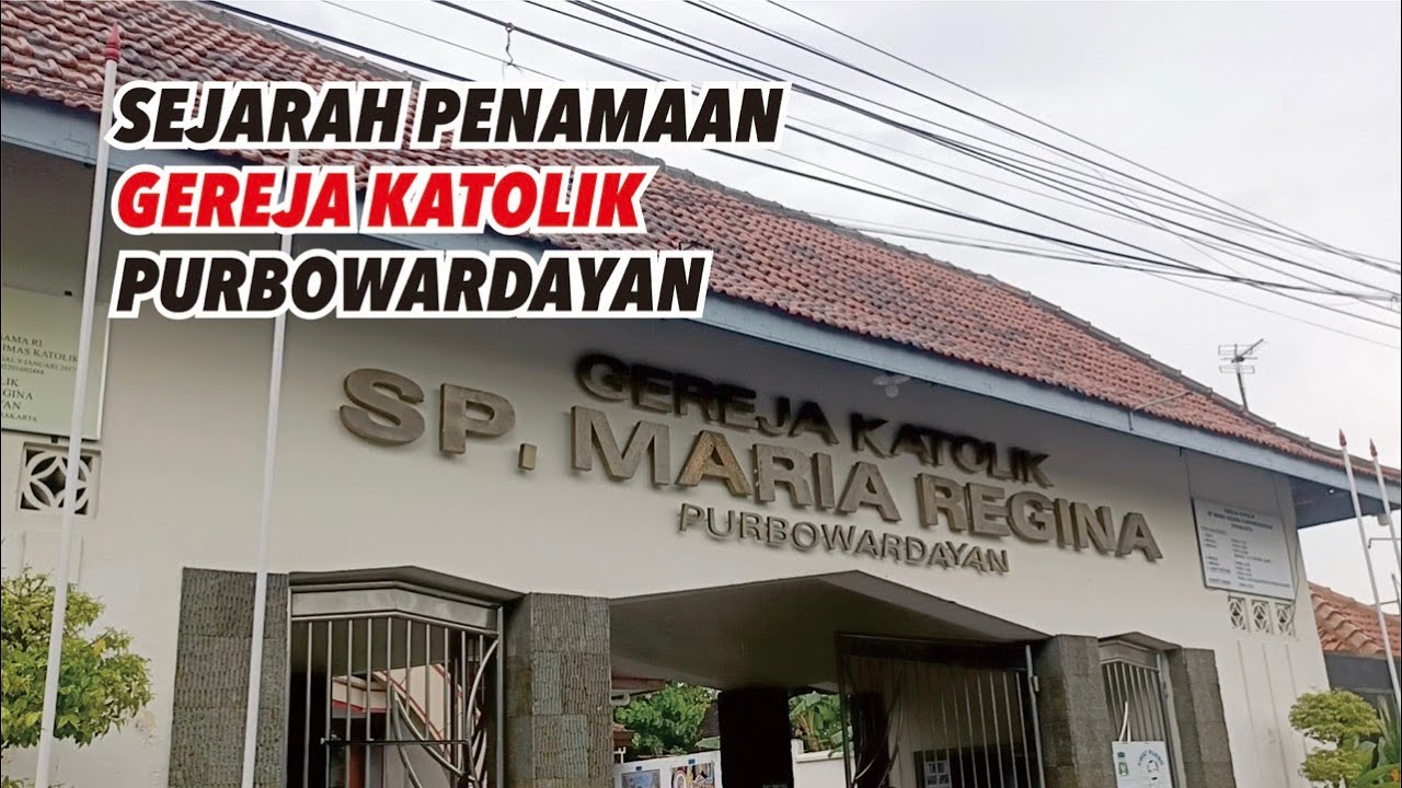 SEJARAH PENAMAAN GEREJA KATOLIK PURBOWARDAYAN
