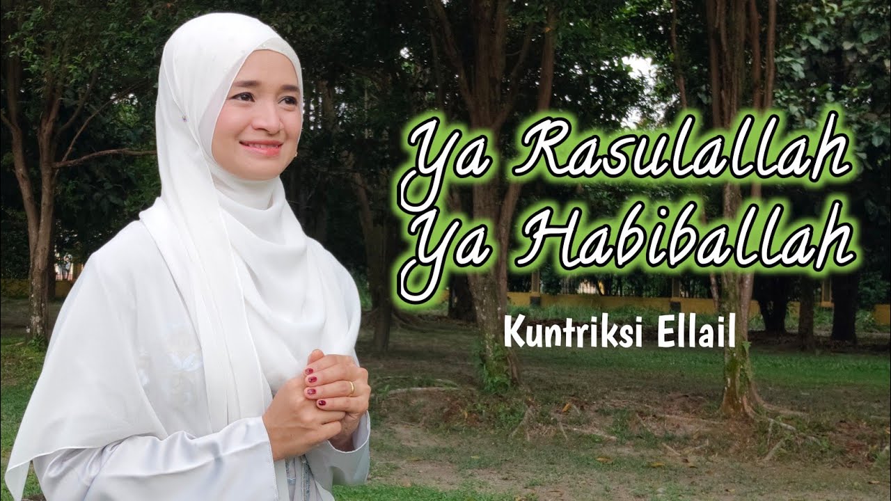 Ya Rasulallah Ya Habiballah - Sholawat Muhammad Ibni Abdillah - Kuntriksi Ellail