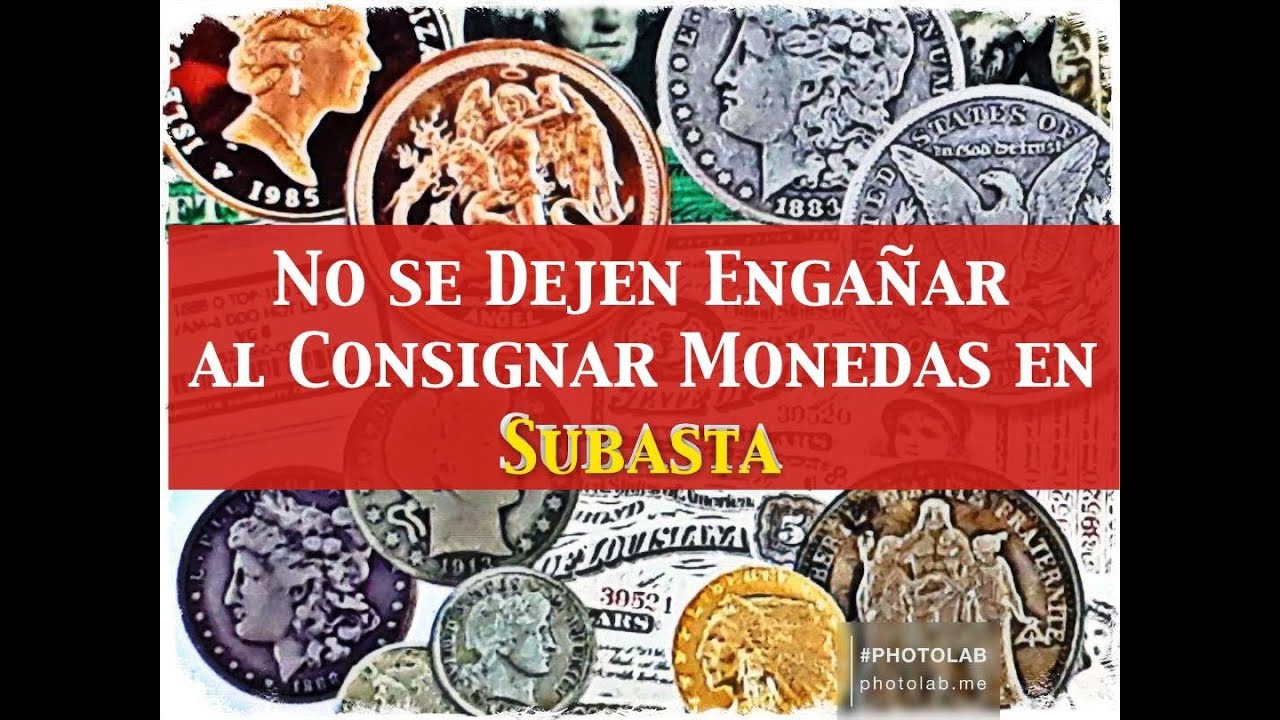No se Dejen ENGA&Ntilde;AR al Consignar Monedas en SUBASTAS