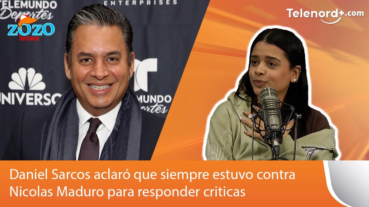 Daniel Sarcos aclaró que siempre estuvo contra Nicolas Maduro para responder criticas