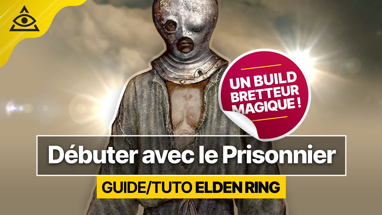 GUIDE-TUTO ELDEN RING † Un Build Intelligence-Dextérité pour débuter avec le Prisonnier † FR