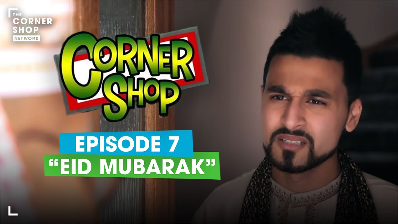 CORNER SHOP | EPISODE 7 