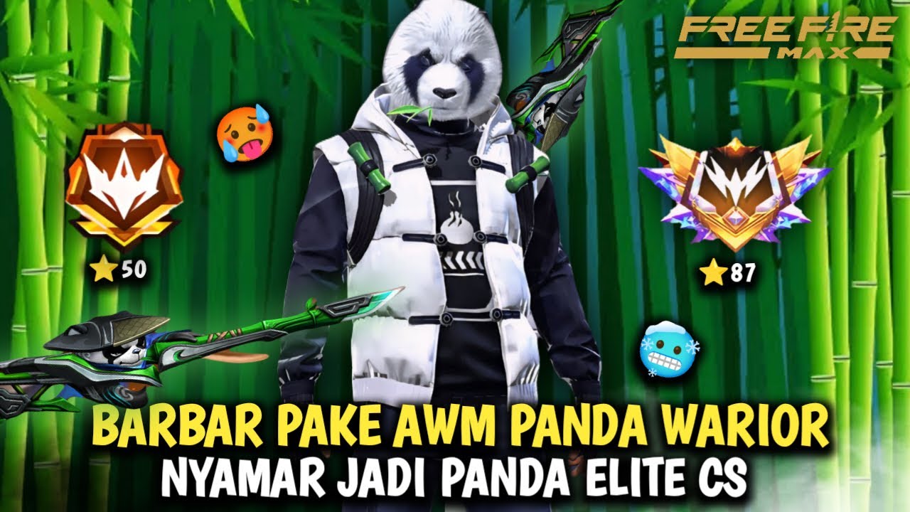 24 Jam Push Clash Squad Bar Bar Pake AWM Panda Warior Sekalian Nyamar Jadi Panda Elite CS