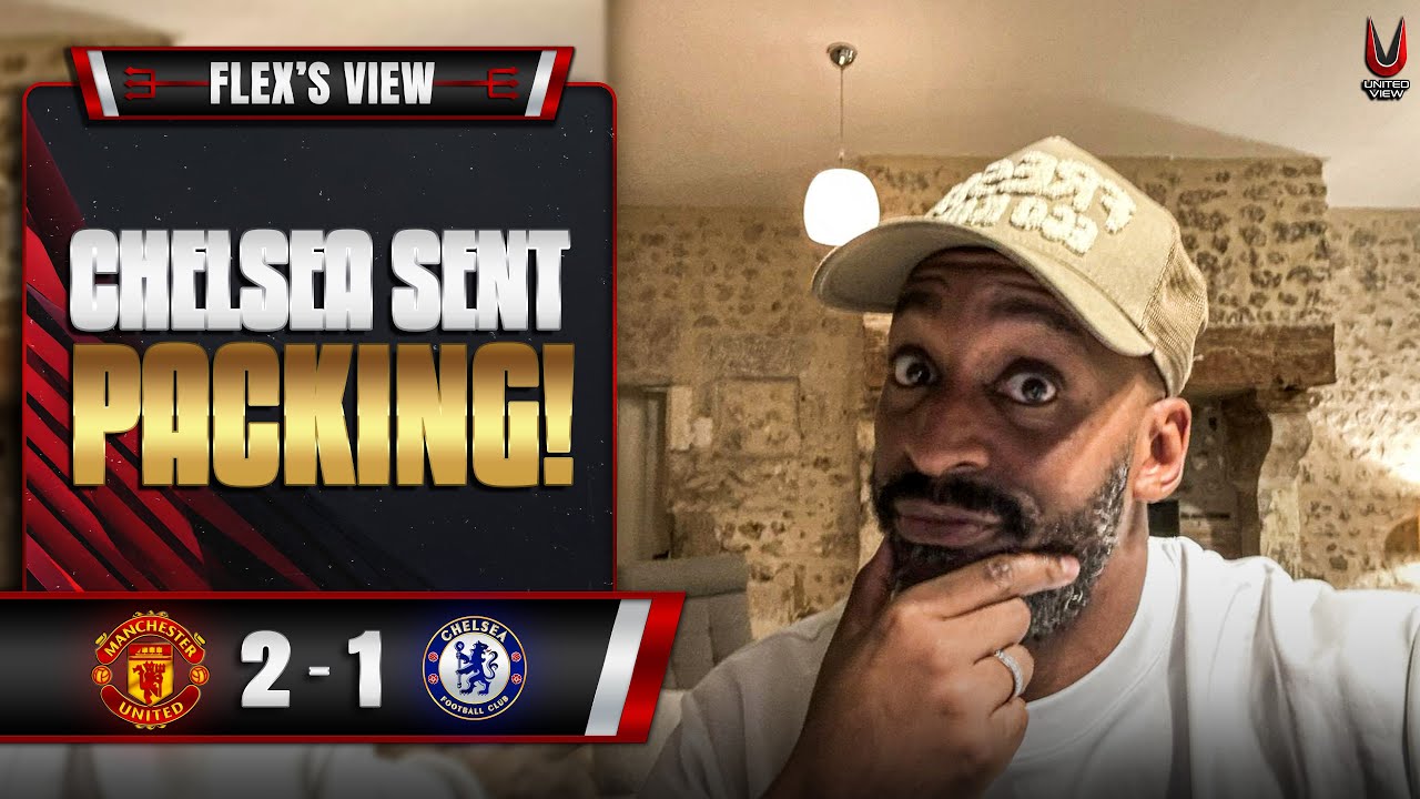 UNITED DON'T LOSE TO CHELSEA AT&nbsp;HOME!&nbsp;😎| Man United 2-1 Chelsea | Flex's View
