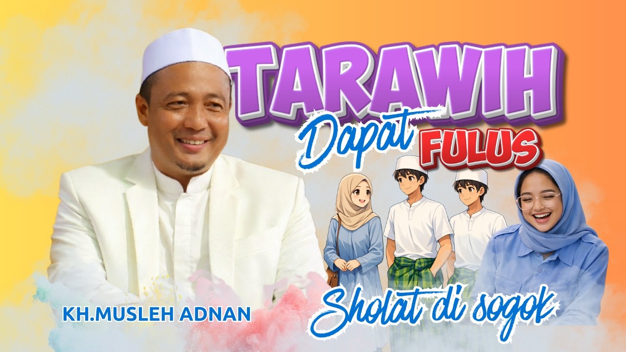 Tarawih dapat Duit || KH.MUSLEH ADNAN Spesial Ramadhan