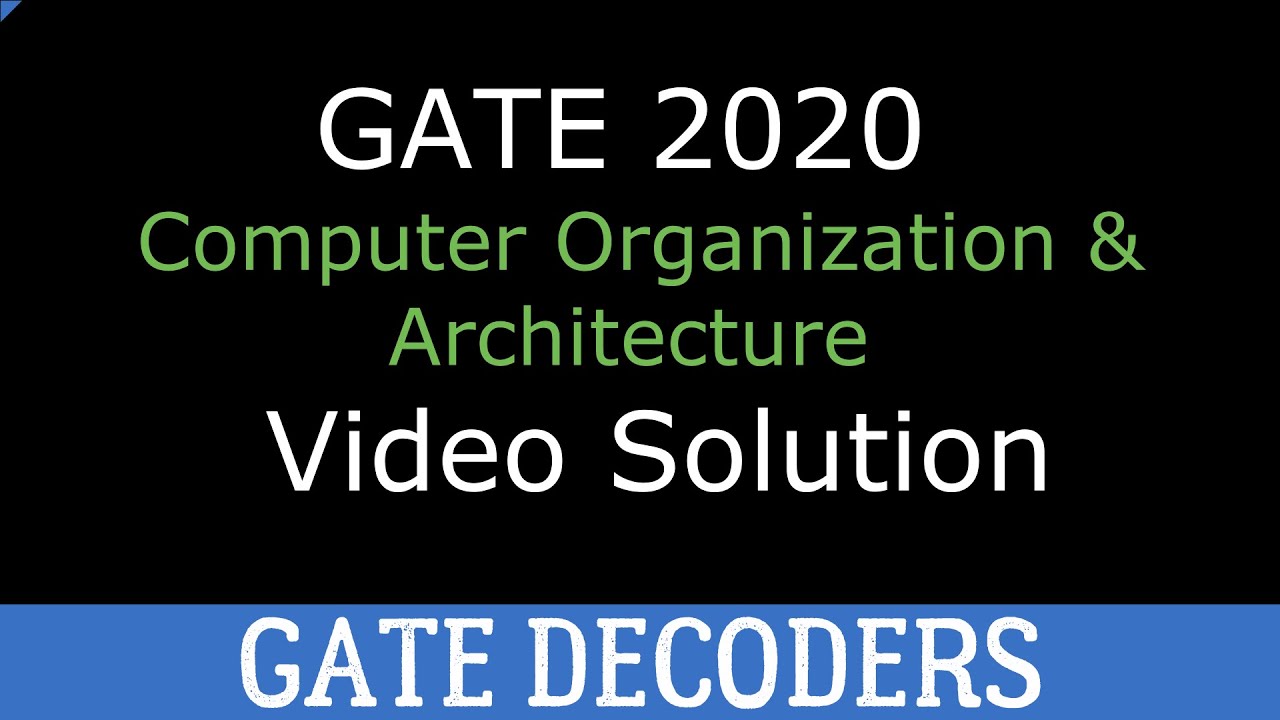 GATE 2020| computer organization and architecture video solution | COA Paper gate 2020