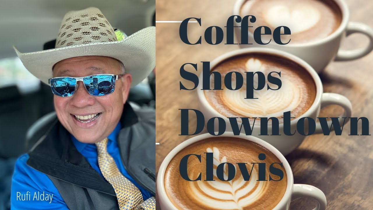 Moving to Clovis |  Enjoy the Top 3  Unique Coffee Shops in Downtown Clovis